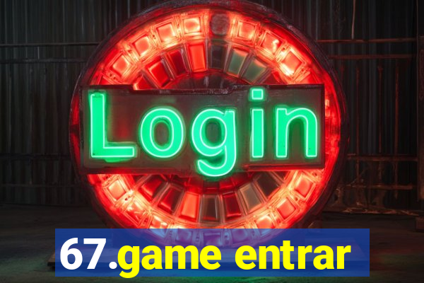 67.game entrar